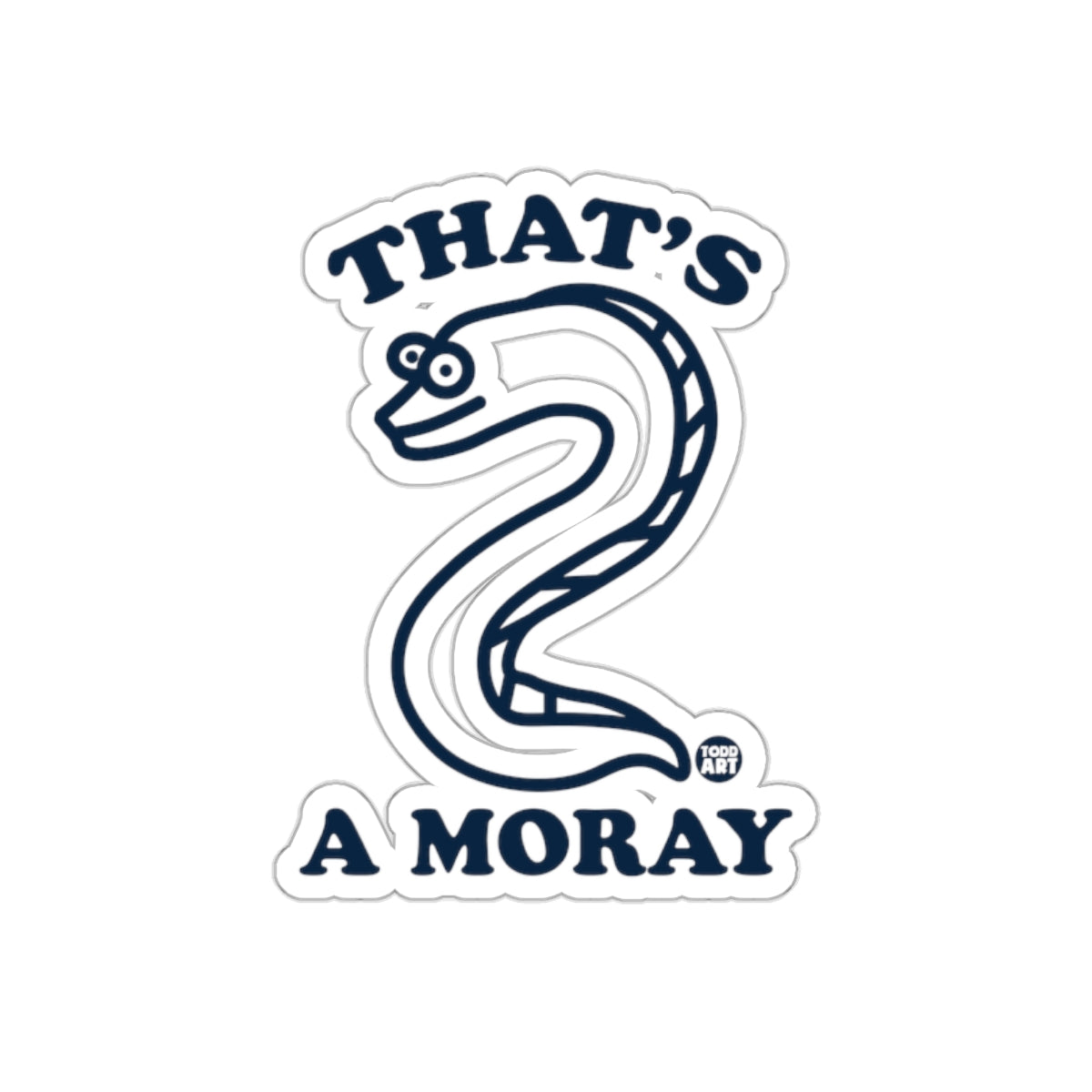 That's A Moray Funny Cartoon Graphic Sticker