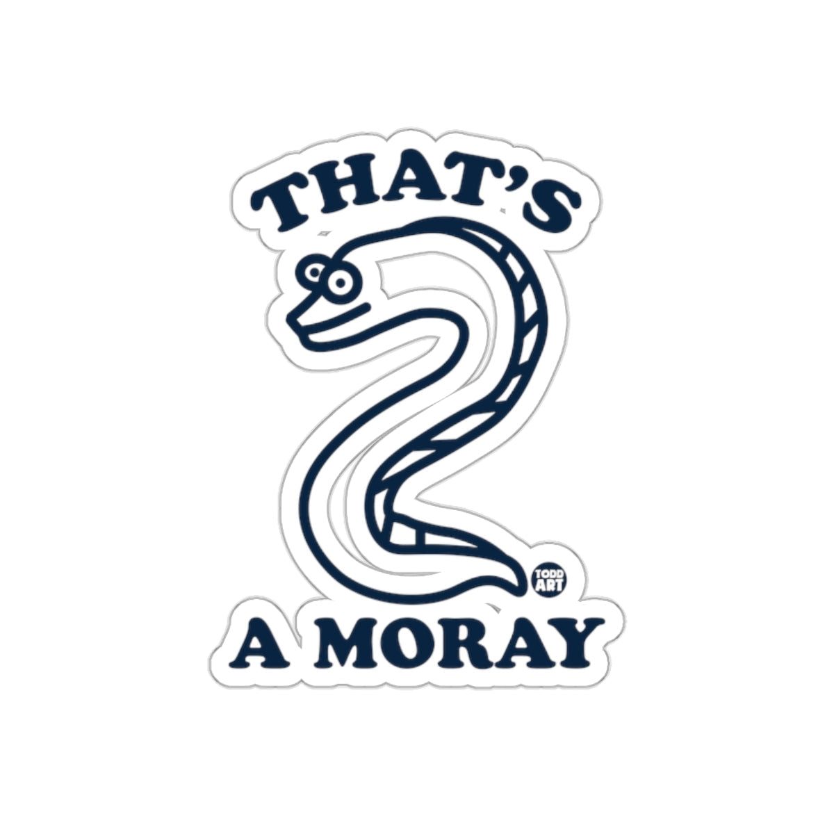 That's A Moray Funny Cartoon Graphic Sticker