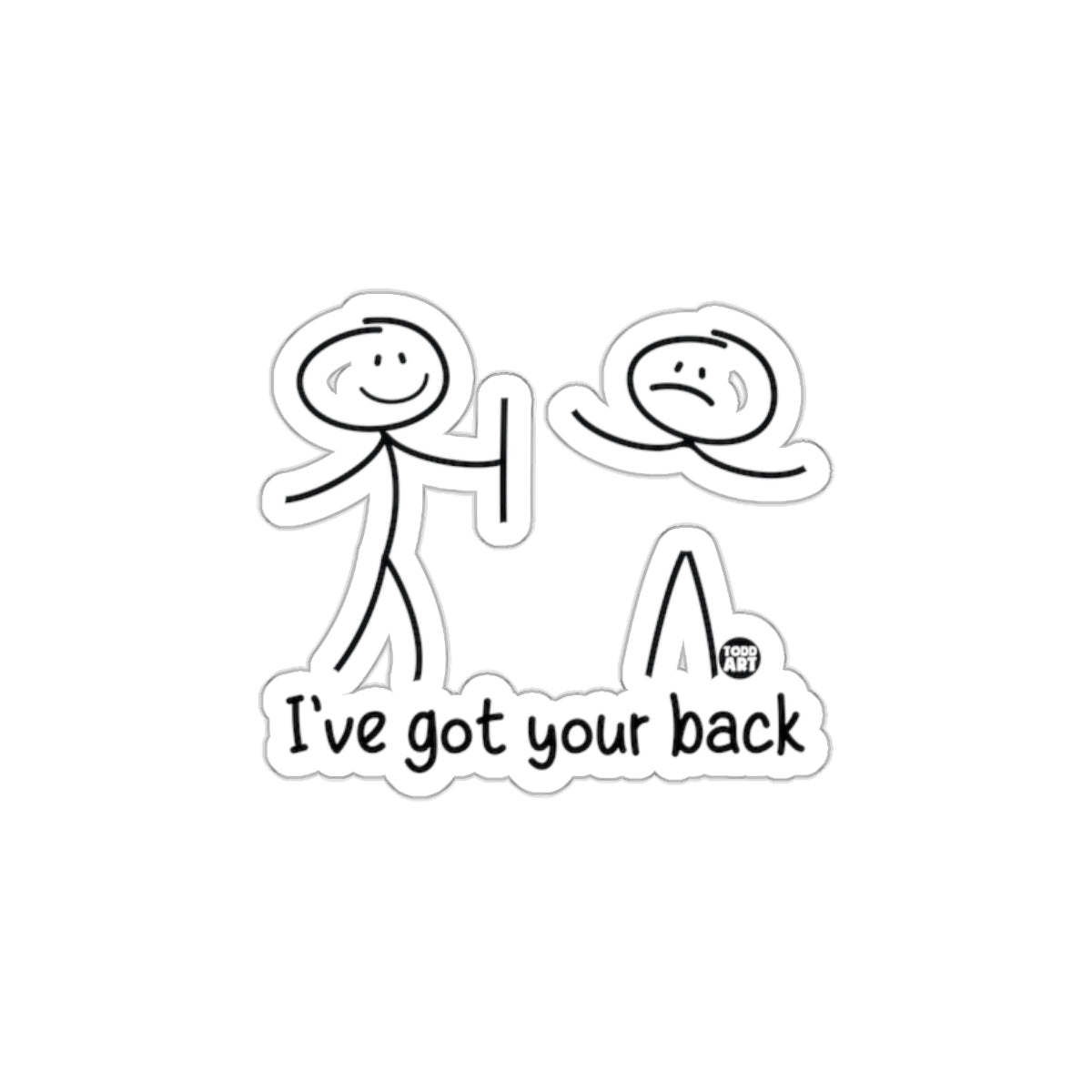 I've Got Your Back Sticker Fun Encouraging Design Sticker