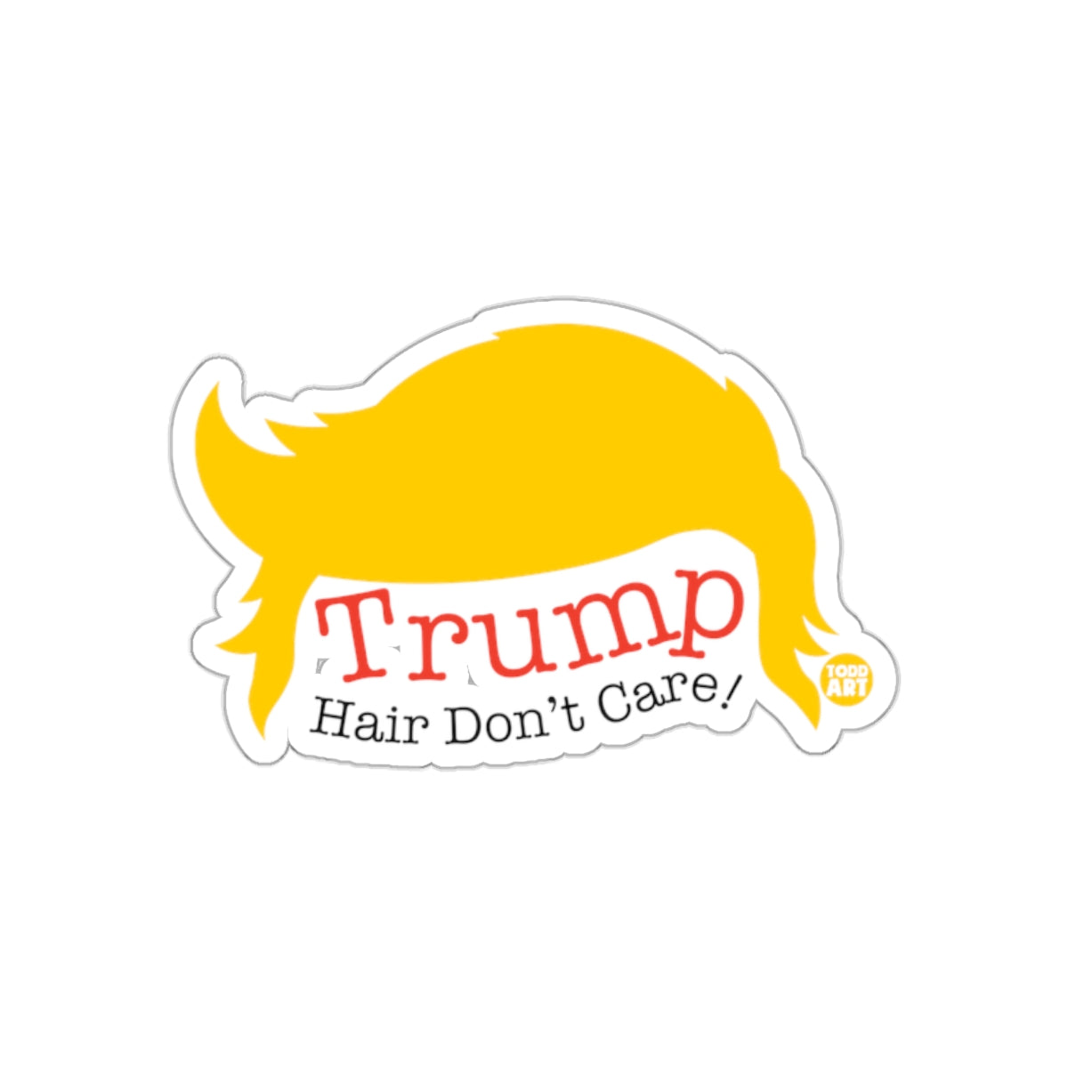 Trump Hair Don't Care Essential Statement Sticker
