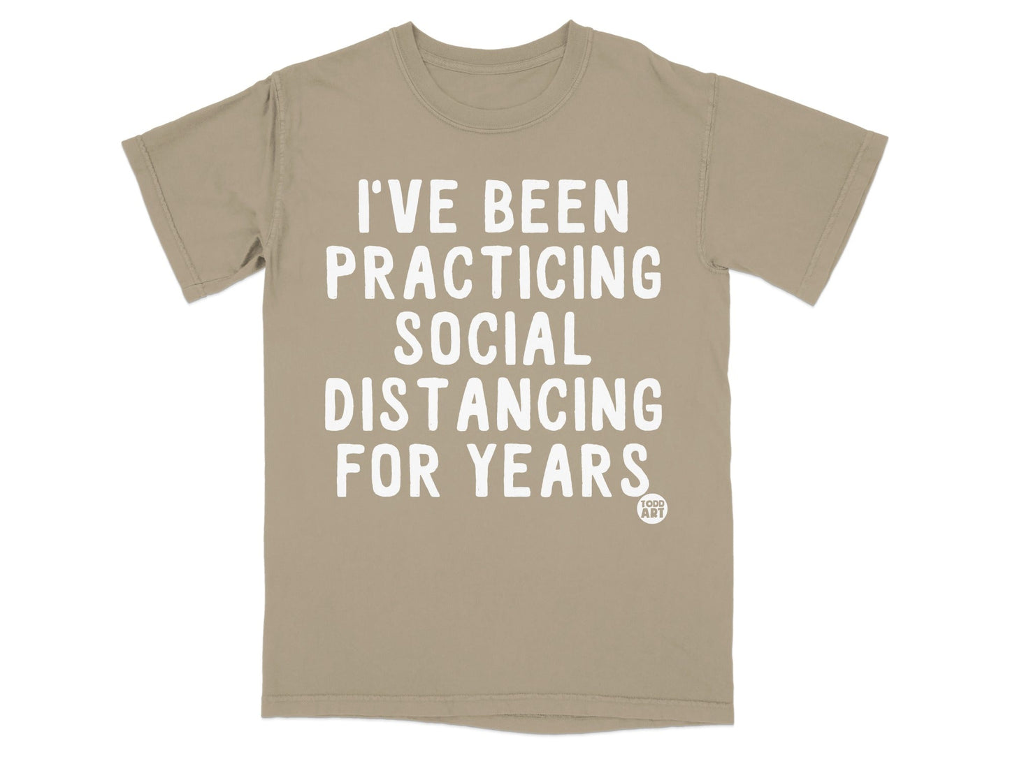 I've Been Practicing Social Distancing for Years Shirt