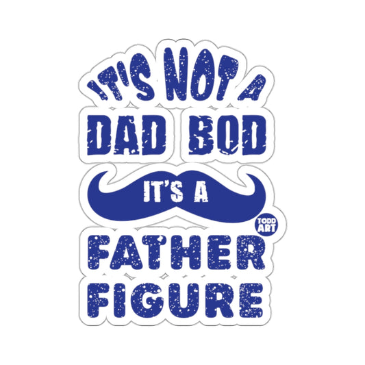 It's Not A Dad Bod It's A Father Figure sticker