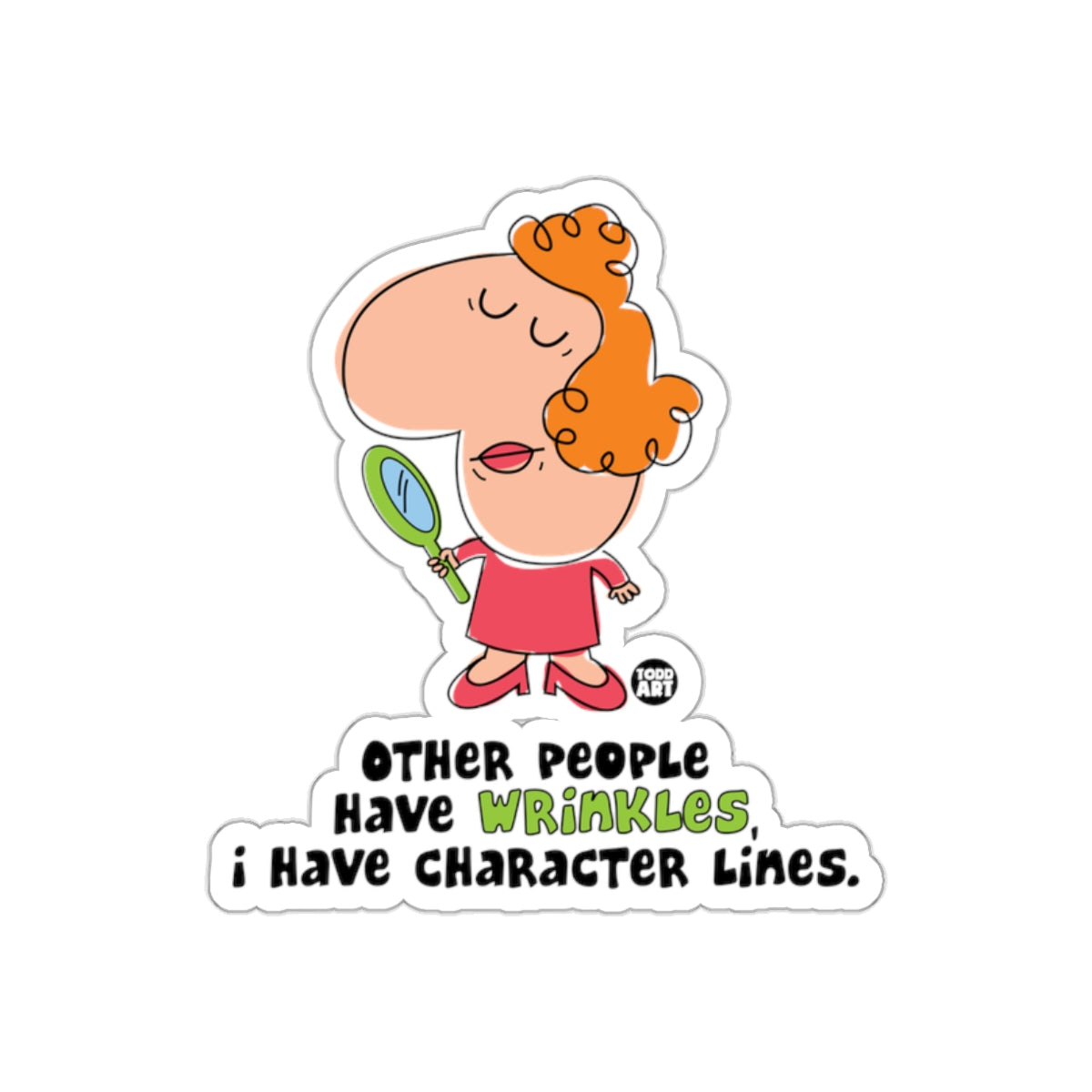 Other People Have Wrinkles I Have Character Lines sticker