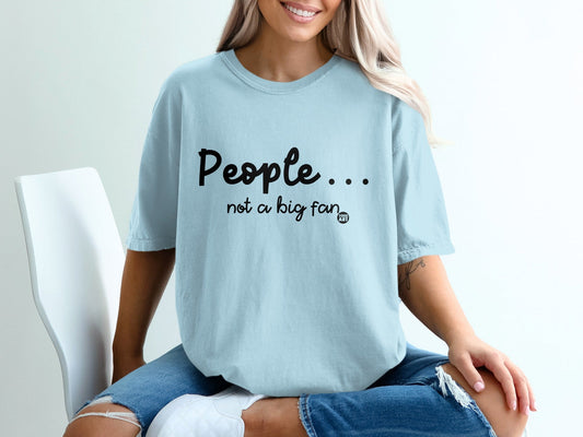 People Not a Big Fan Quote Design T-shirt