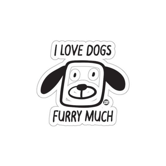 I Love Dogs Furry Much Cute Dog Sticker Product