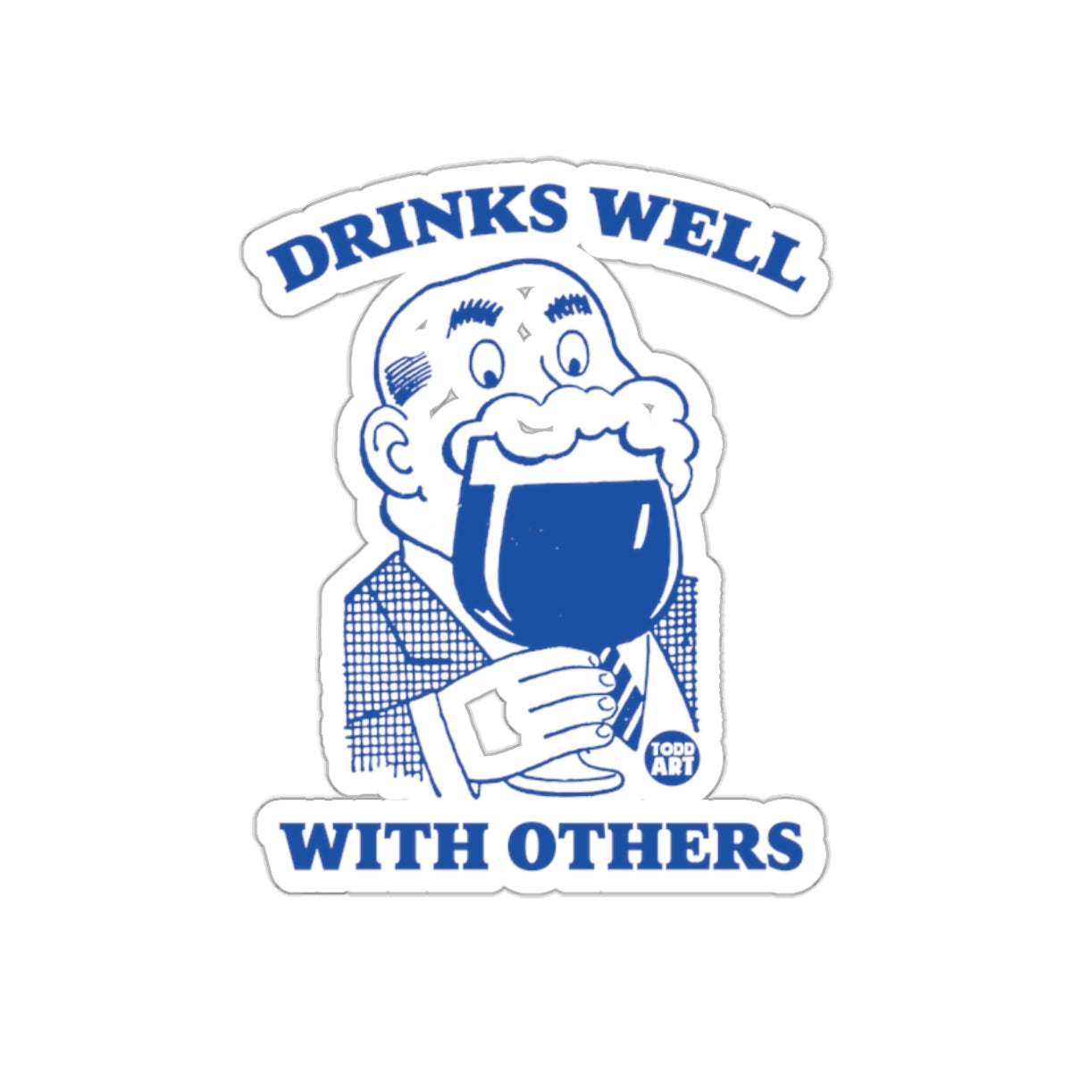 Drinks Well With Others Funny Sticker Product
