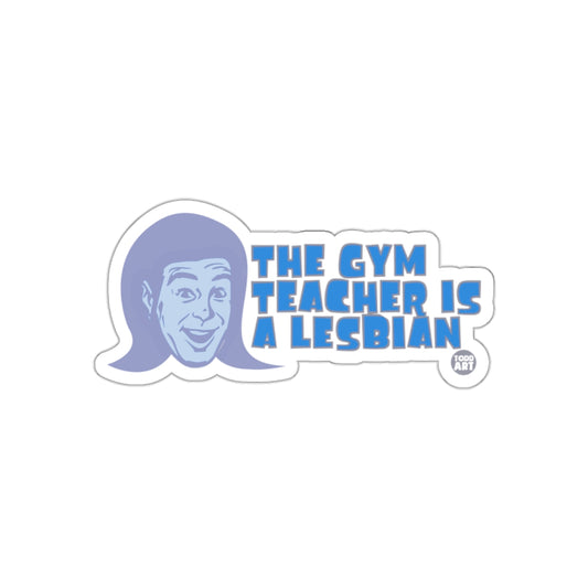 The Gym Teacher Is A Lesbian Graphic Sticker