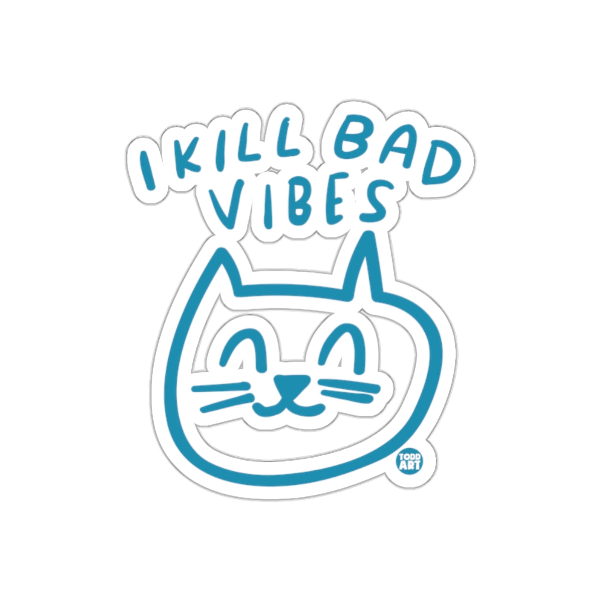 I Kill Bad Vibes Cute Cat Design Sticker