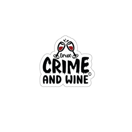 True Crime and Wine Graphic Sticker for Wine Lovers
