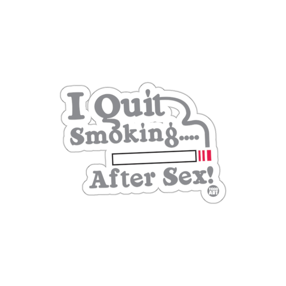 I Quit Smoking After Sex Funny Sticker for Humor