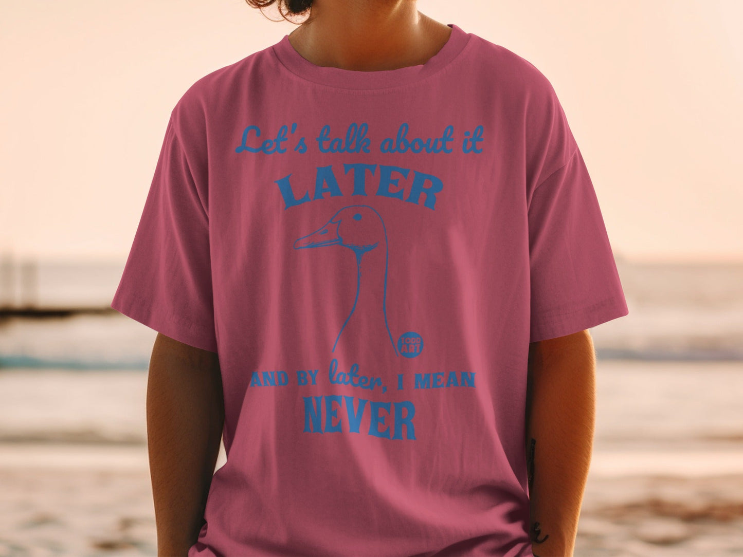 Funny Duck Let's Talk About It Later Never Shirt