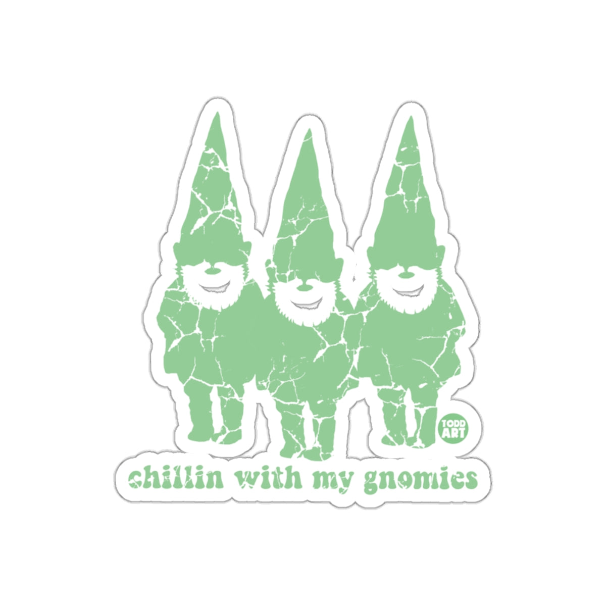 Chillin with My Gnomies Graphic Design Sticker