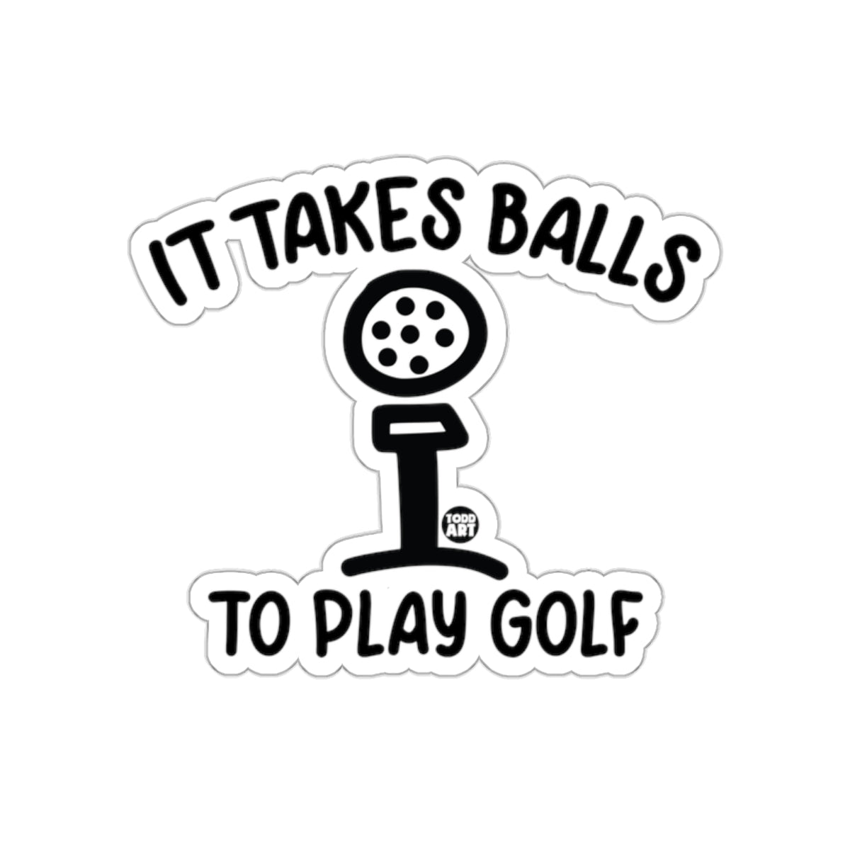 It Takes Balls To Play Golf Unique Funny Design Stickers
