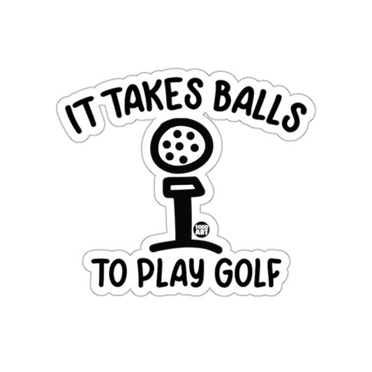 It Takes Balls To Play Golf Unique Funny Design Stickers