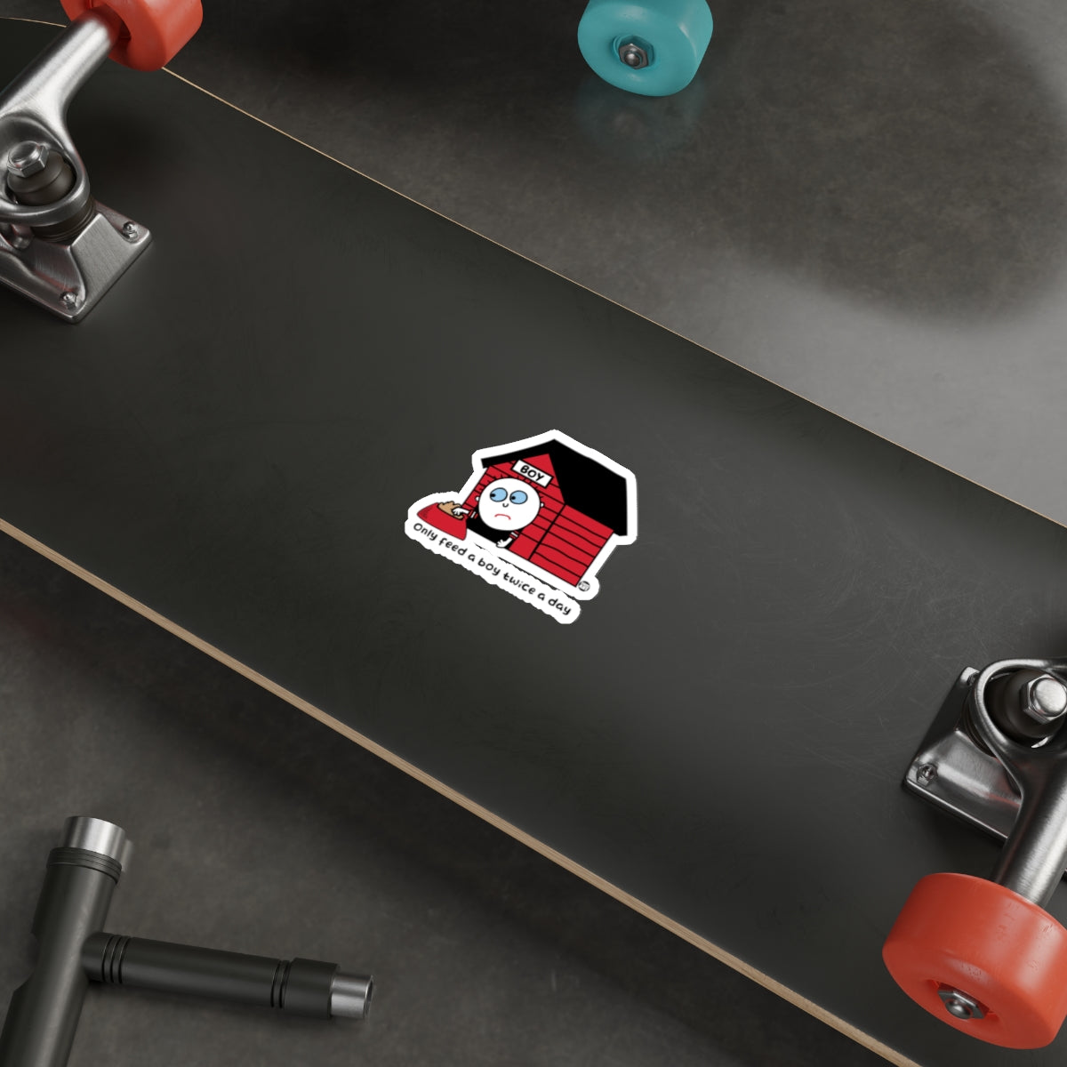 Only Feed a Boy Twice a Day Sticker for Skateboard
