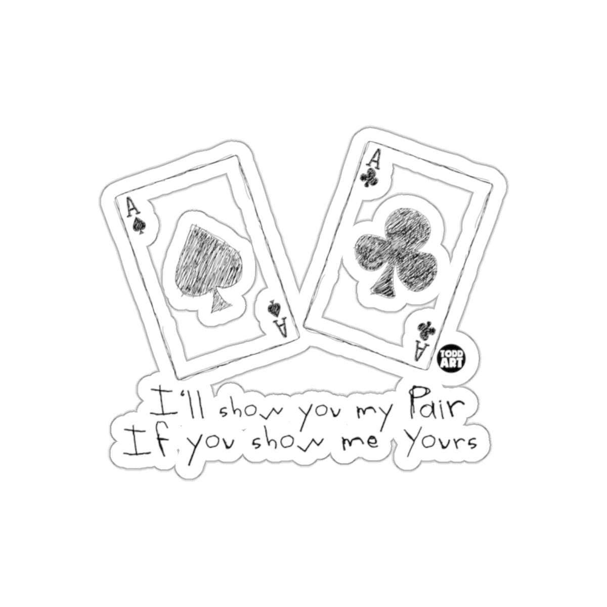 I'll Show You My Pair If You Show Me Yours sticker