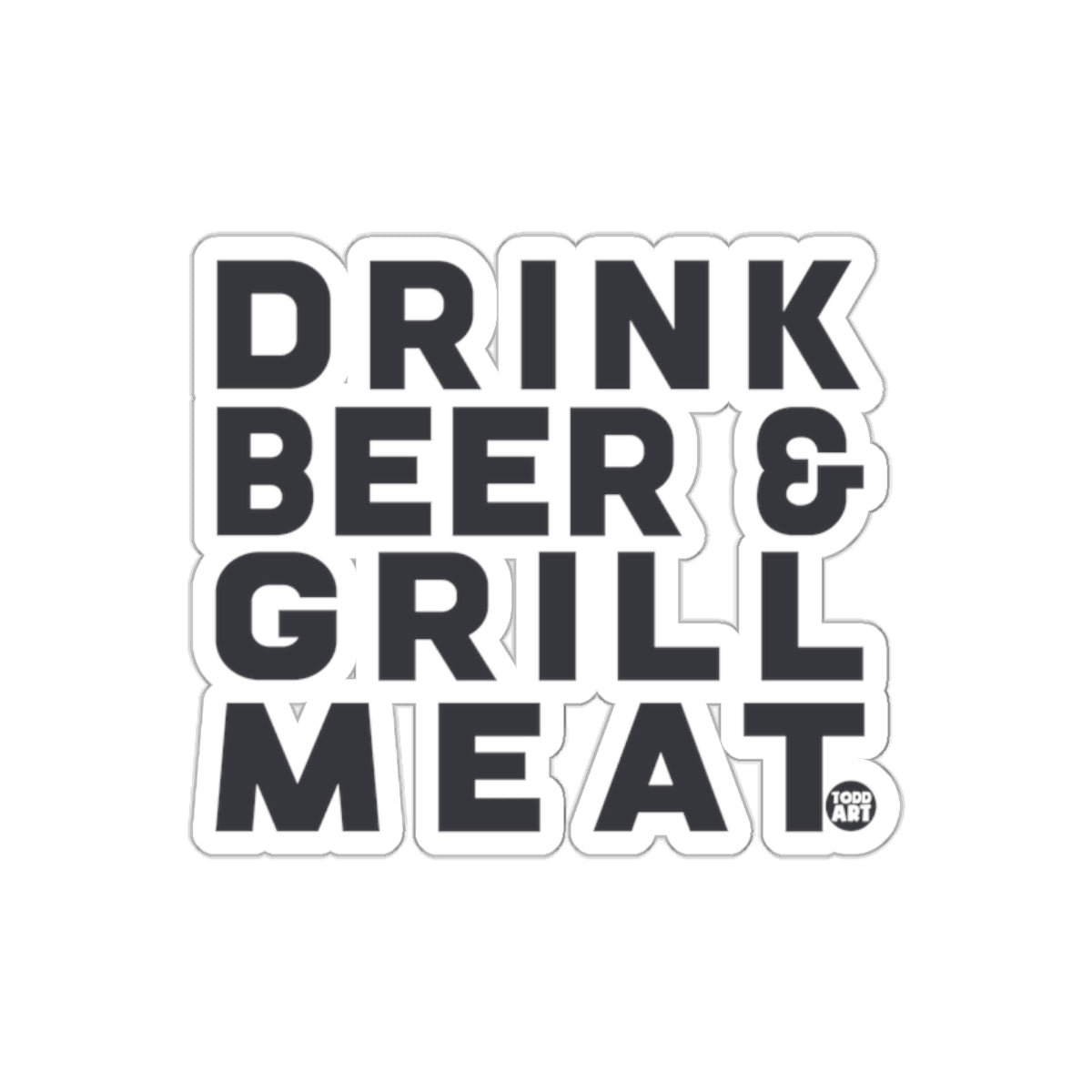 Drink Beer and Grill Meat Sticker for BBQ Enthusiasts