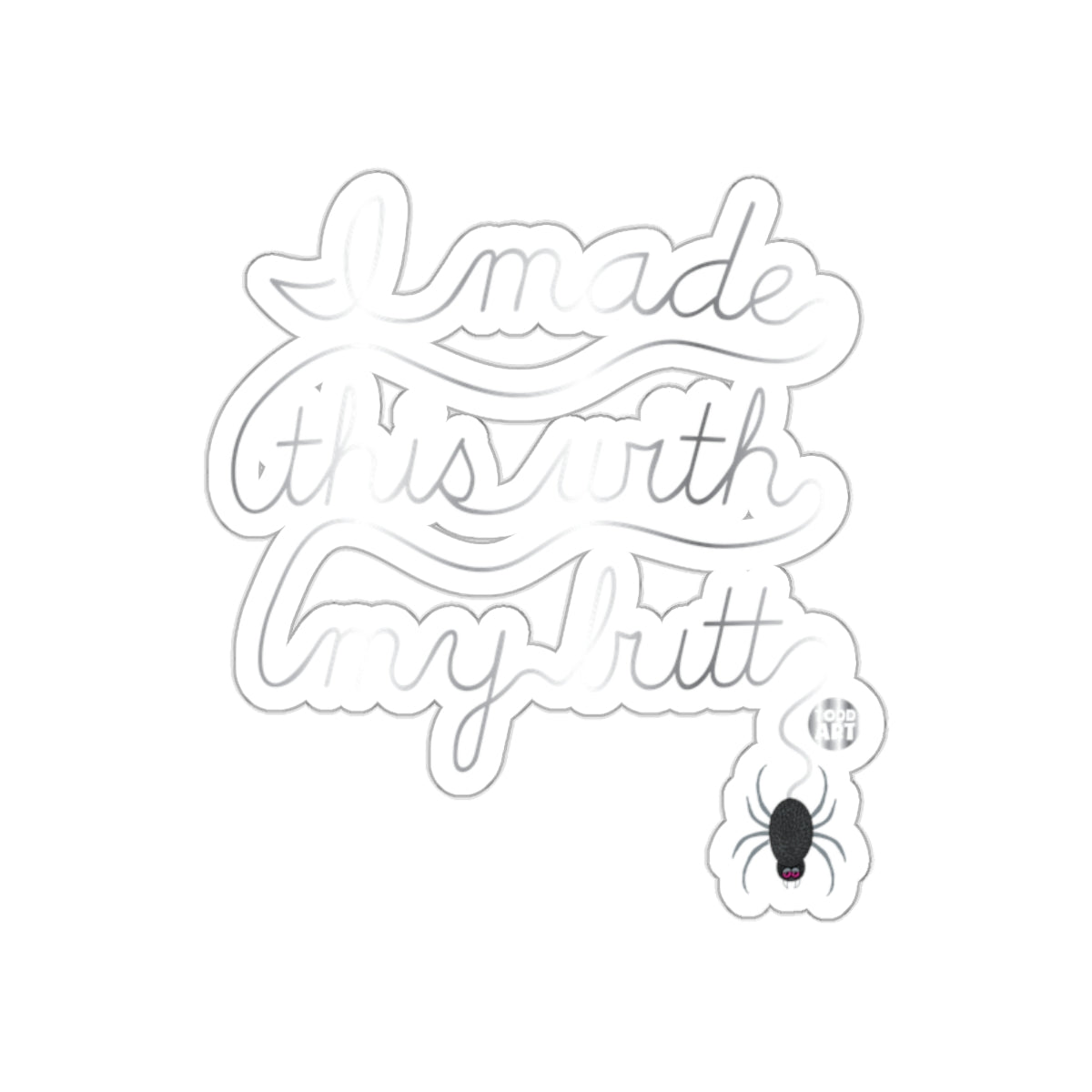 I made this with my butt funny sticker for laptop or car