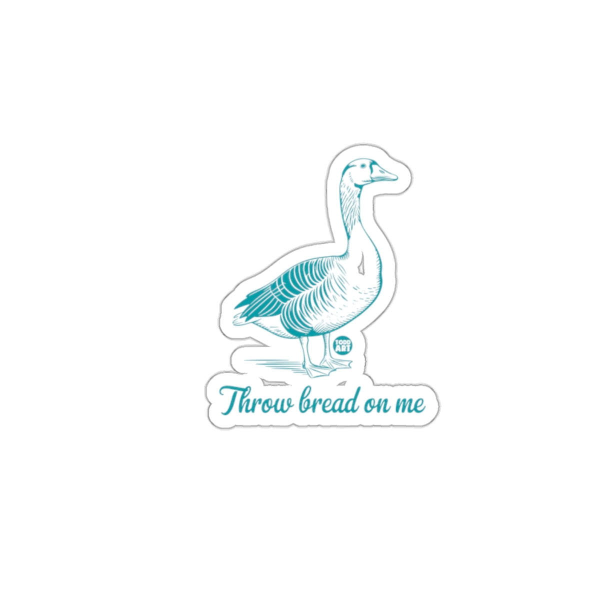 Throw Bread On Me Goose Sticker Design