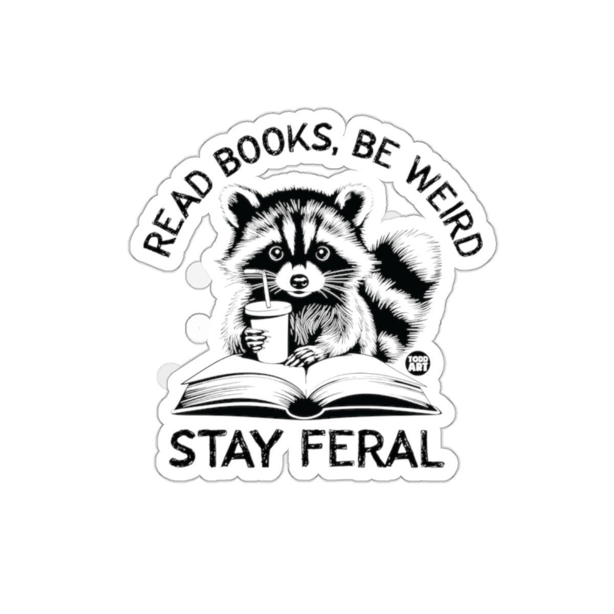 Read Books Be Weird Stay Feral Sticker Product