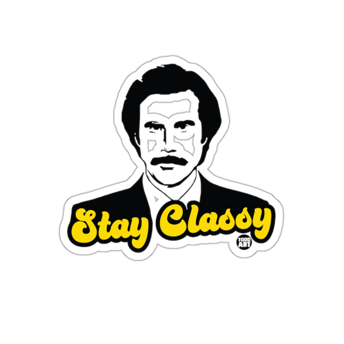 Stay Classy Todd Art Illustration Stylish Design sticker