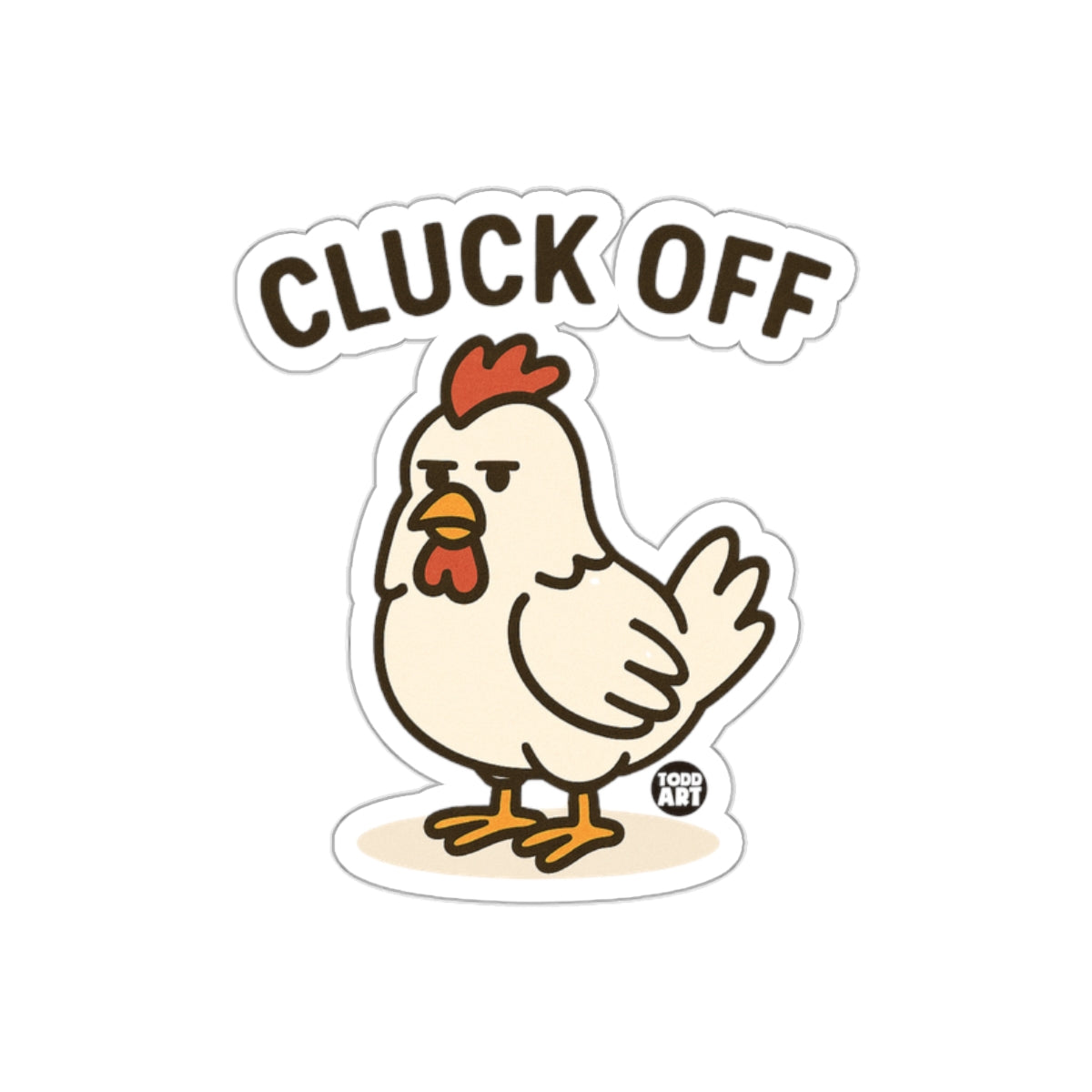 Cluck Off Angry Chicken Cartoon Sticker Collectible