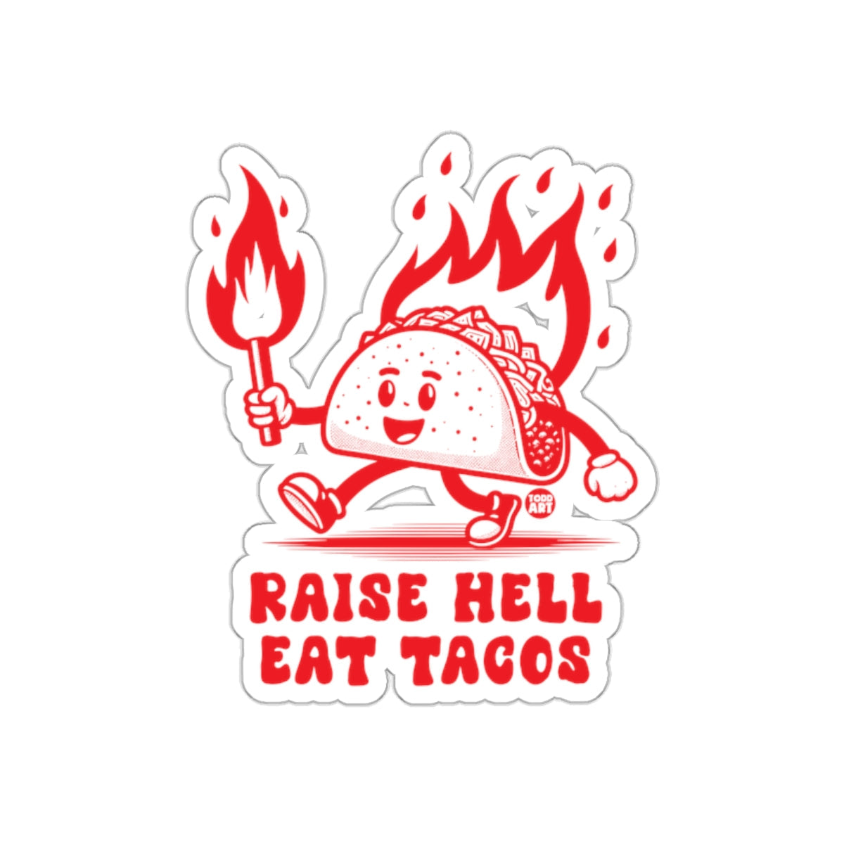 Raise Hell Eat Tacos Fun and Energetic Sticker