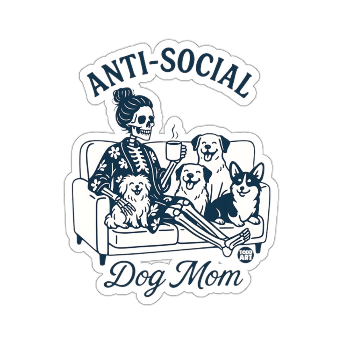 ANTI-SOCIAL Dog Mom Skeleton Dogs Coffee Couch 