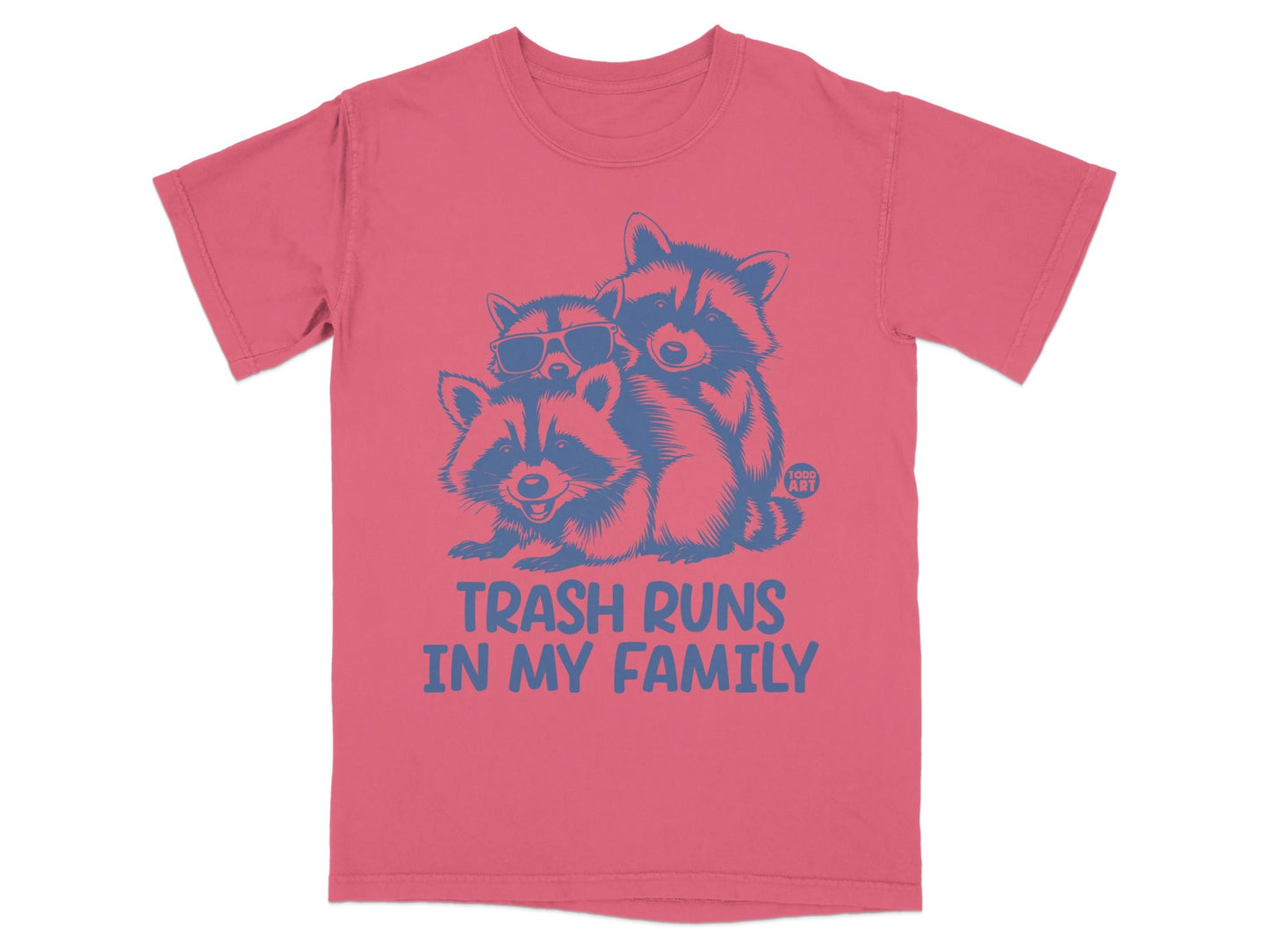 Pink t-shirt with "TRASH RUNS IN MY FAMILY" and three cartoon raccoons.