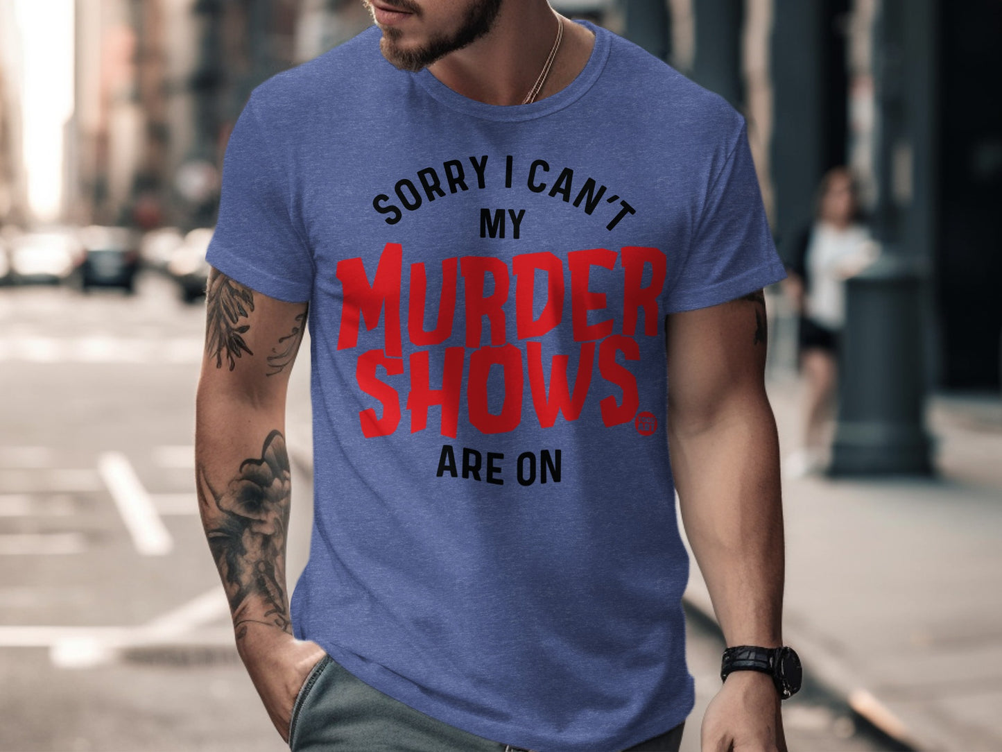 Sorry I Can't My Murder Shows Are On T-shirt