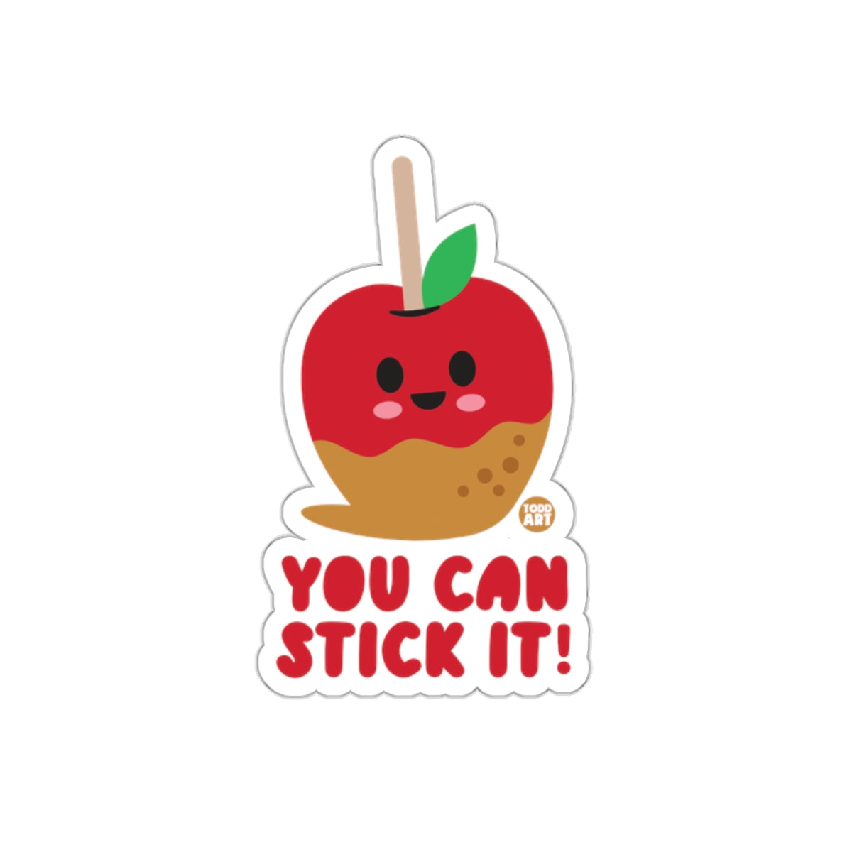 You Can Stick It Caramel Apple Cute Sticker