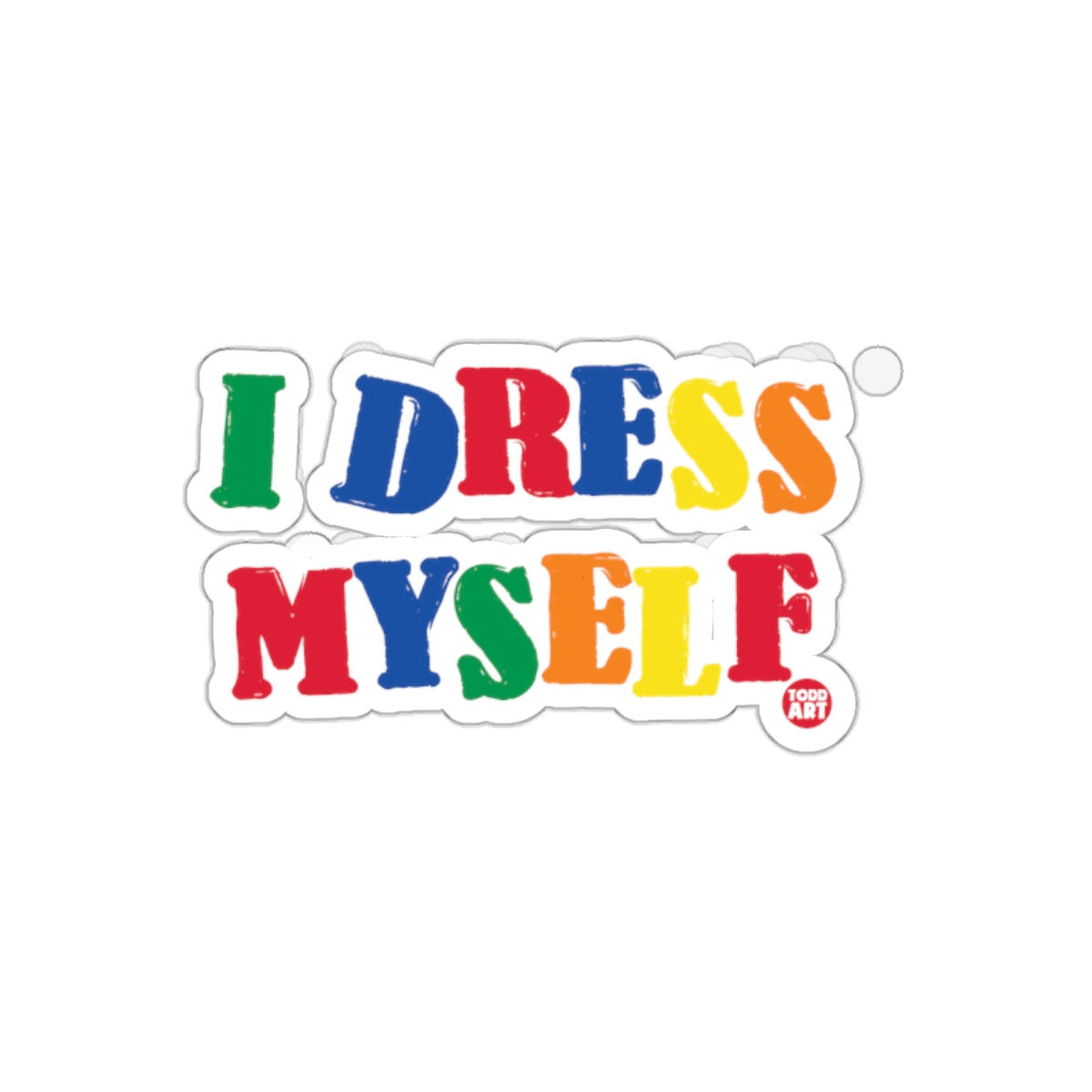 I Dress Myself Colorful Graphic Sticker Product