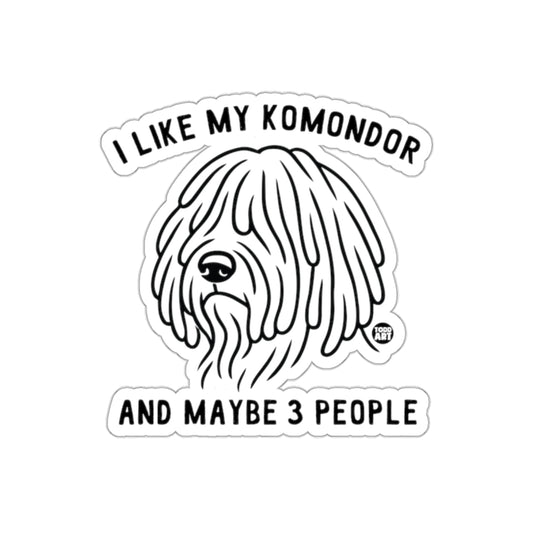 I Like My Komondor and Maybe 3 People Sticker