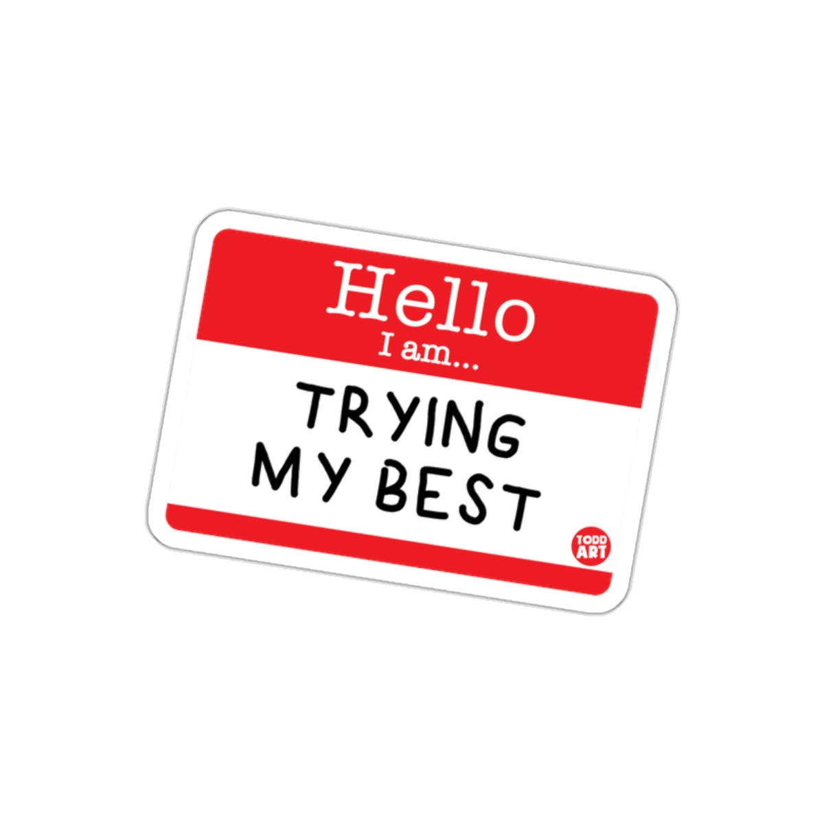Hello I am Trying My Best Red and White Sticker
