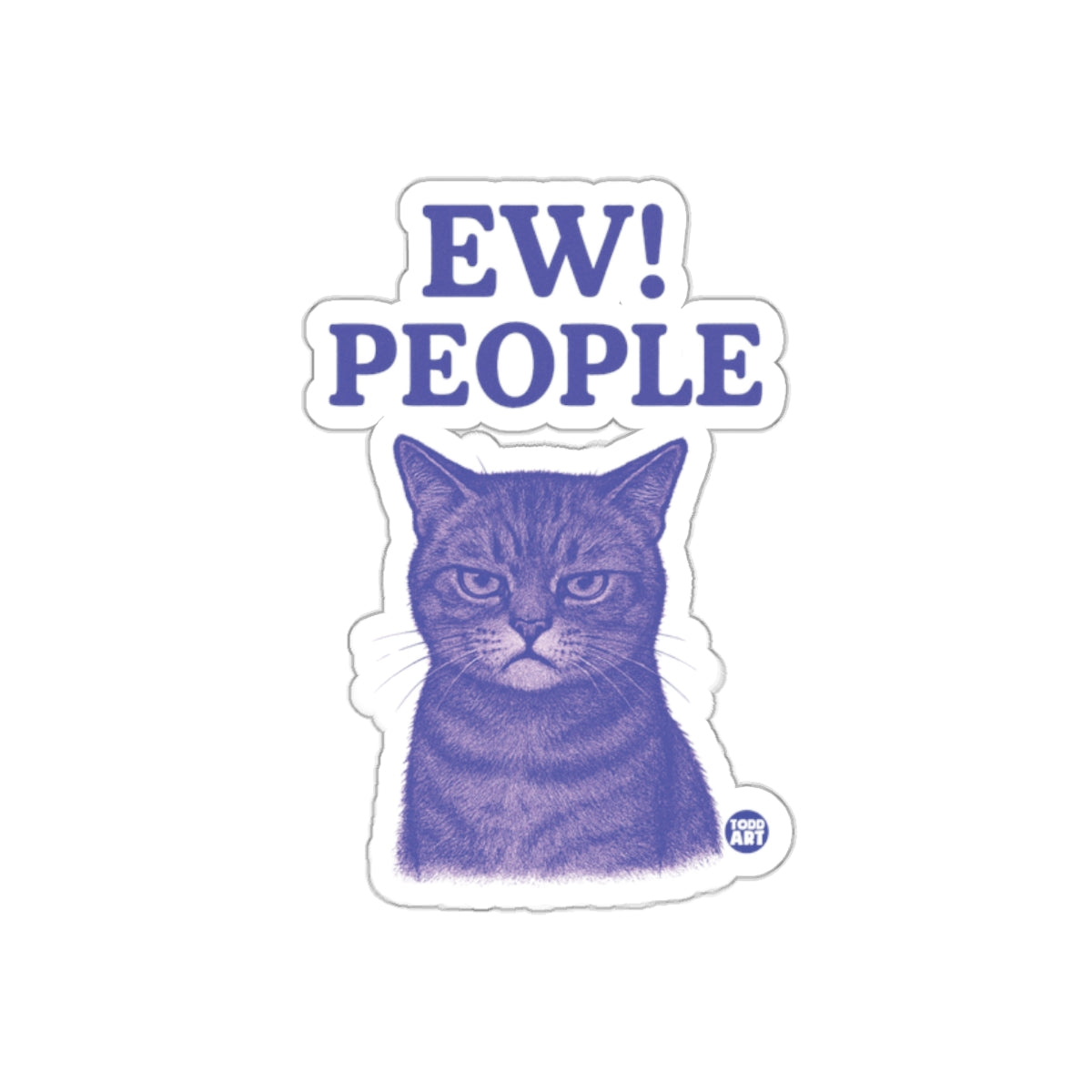 EW! PEOPLE Cat Sticker for Pet Lovers