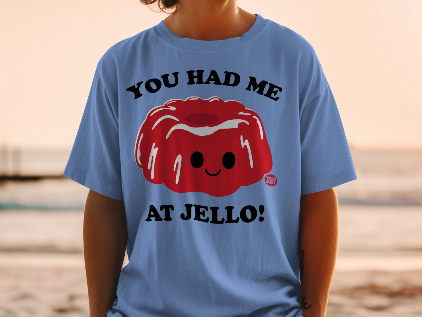 You Had Me at Jello Cute Graphic Tee Shirt
