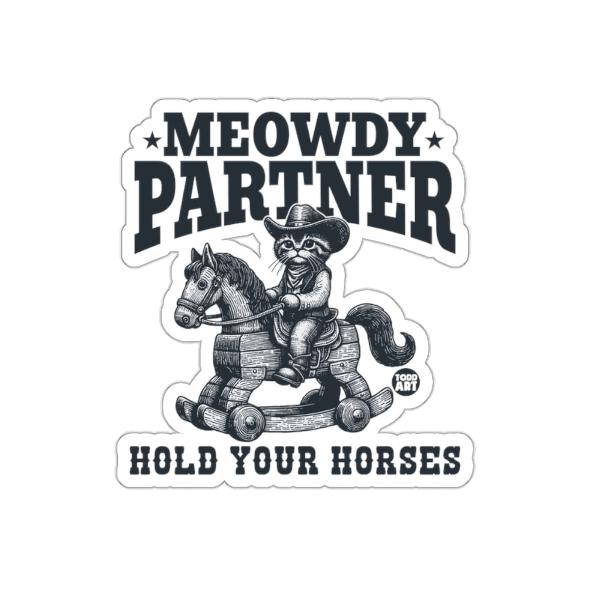 Meowdy Partner Hold Your Horses Cowboy Cat Sticker