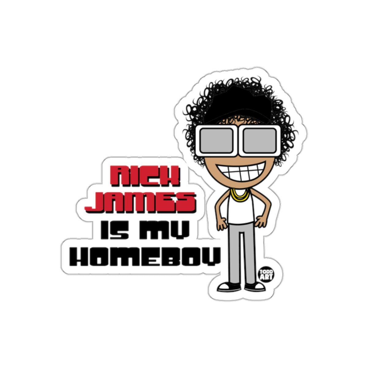 Rick James Is My Homeboy Custom Design Sticker