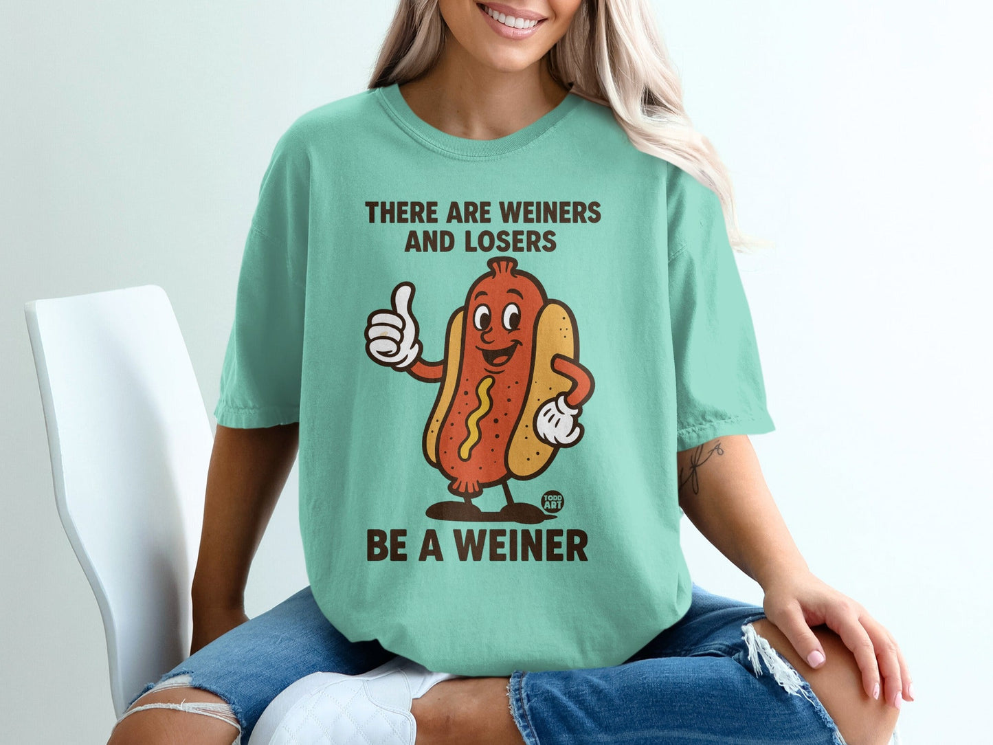 Hot dog with thumbs up, text "THERE ARE WEINERS AND LOSERS BE A WEINER".