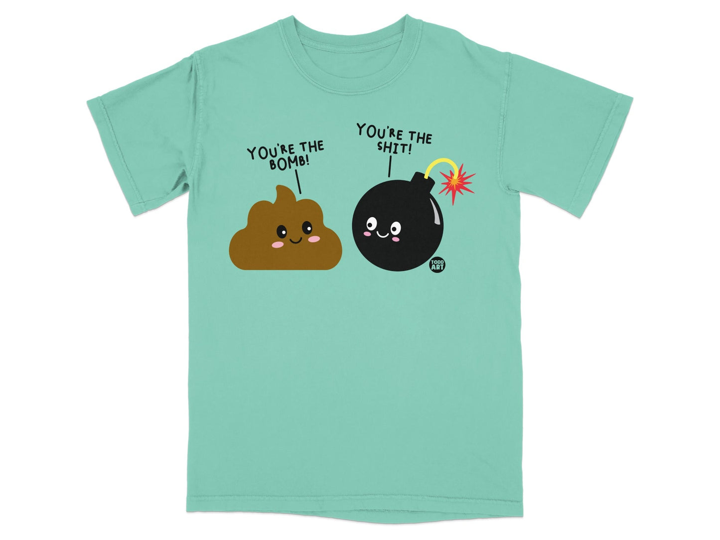 Teal t-shirt with smiling poop emoji and bomb character, both saying "You're the bomb!" and "You're the shit!".