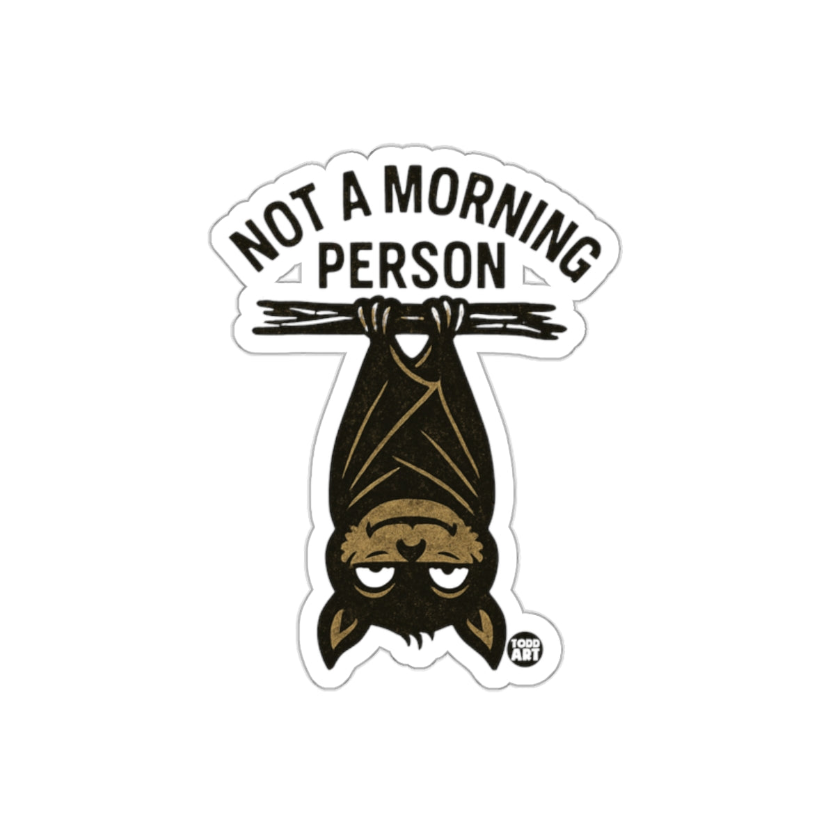 Funny Not A Morning Person Sticker for Laptops and Water Bottles