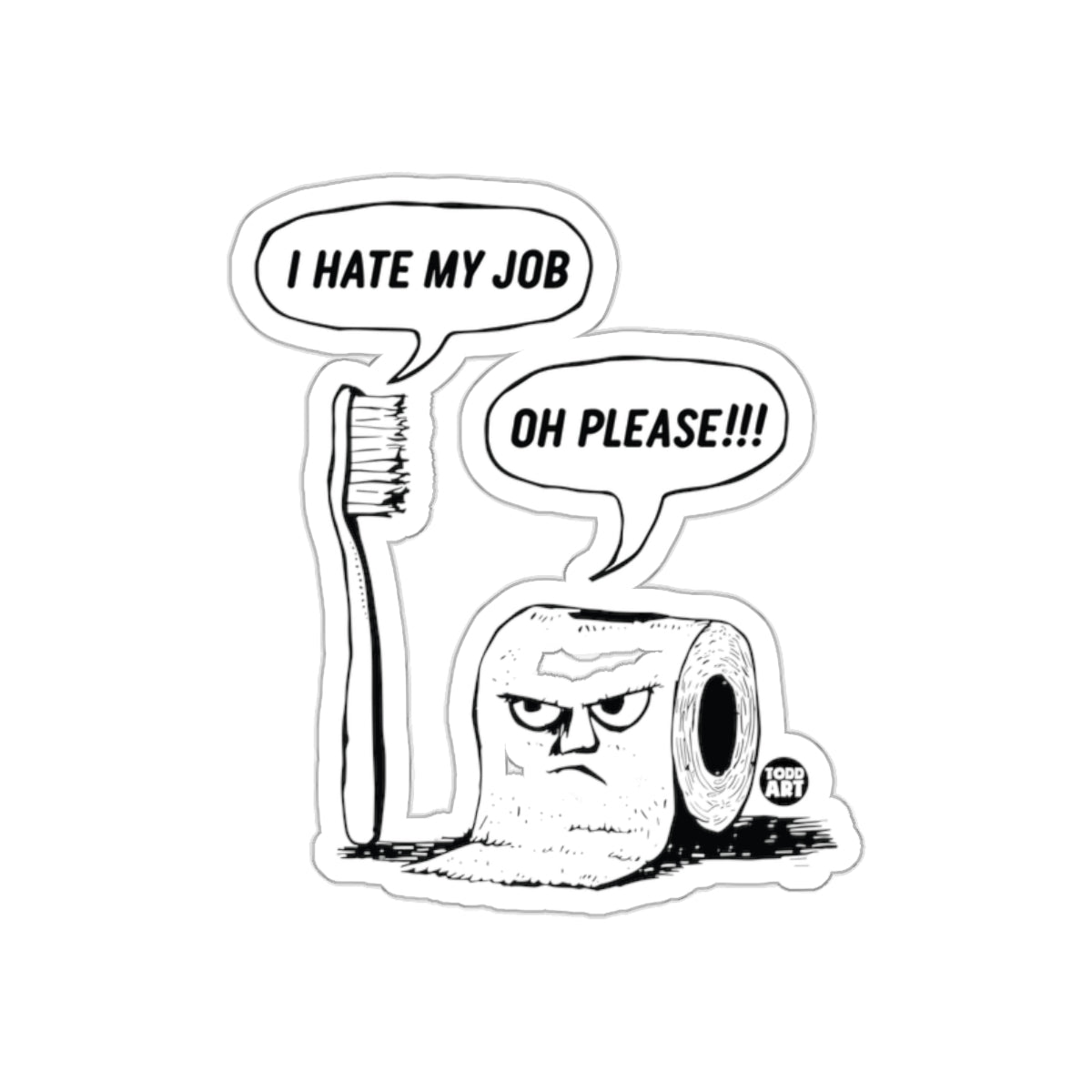 I Hate My Job Versus Oh Please Funny Doodle sticker