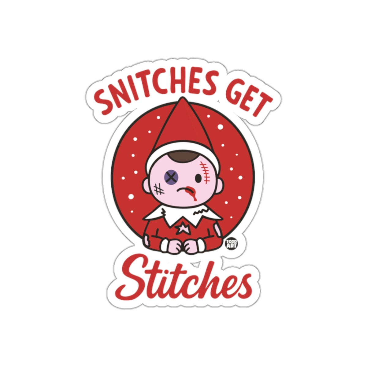 Snitches Get Stitches Funny Holiday Sticker
