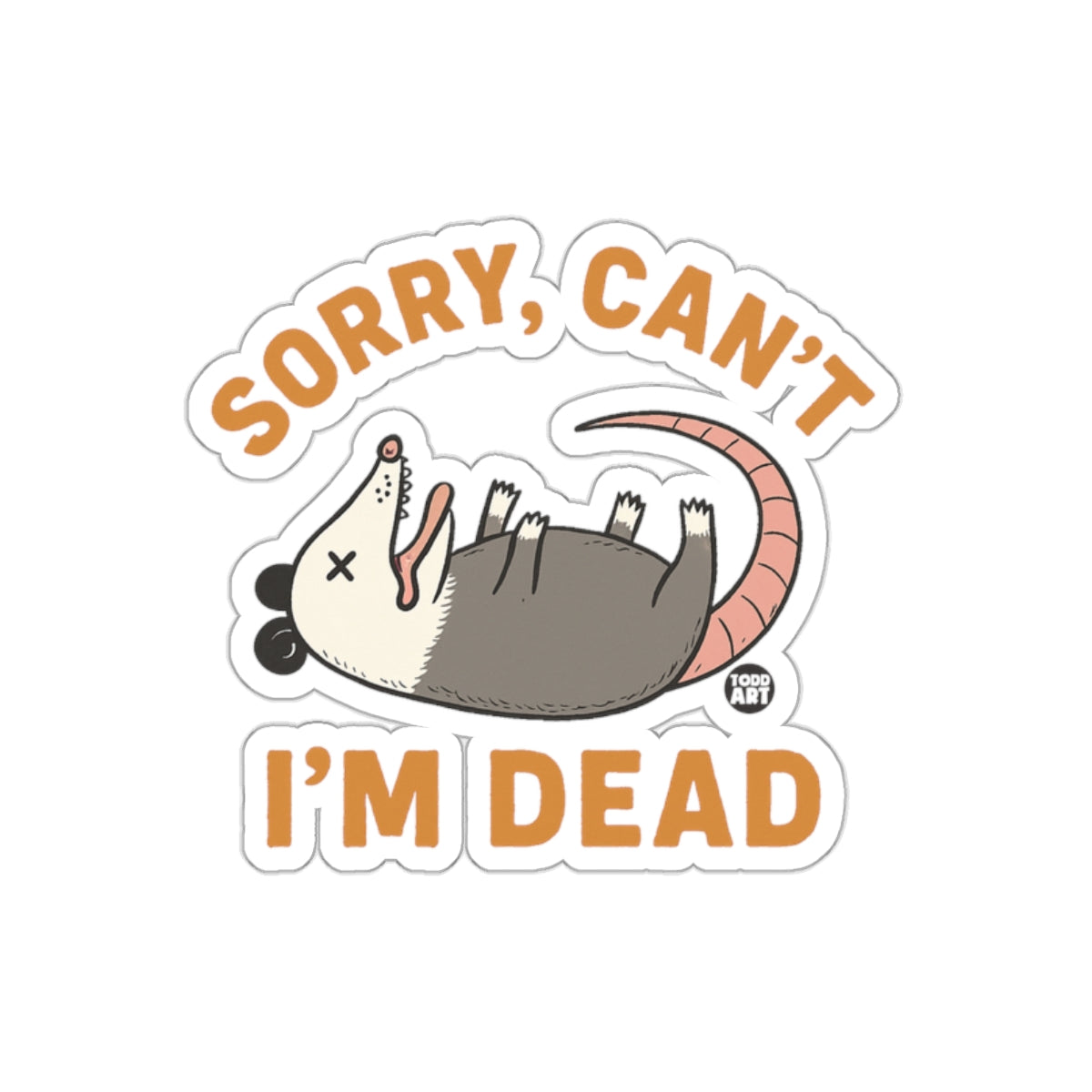Sorry Cant Im Dead Funny Opossum Illustration Stickers
