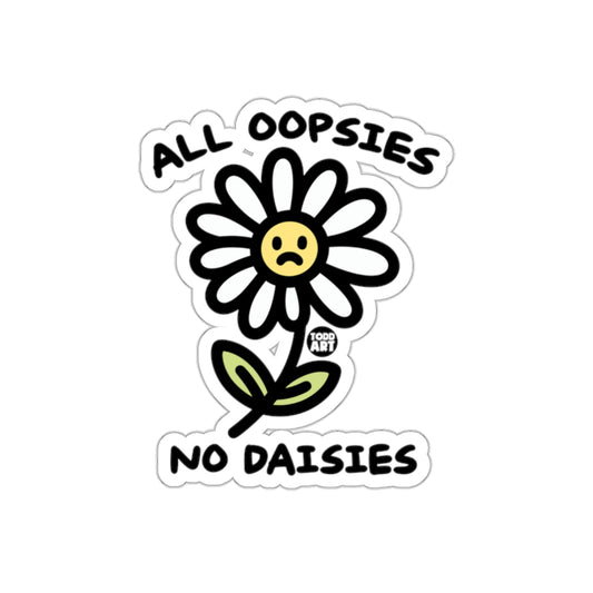 All Oopsies No Daisies with Todd Art Design Stickers