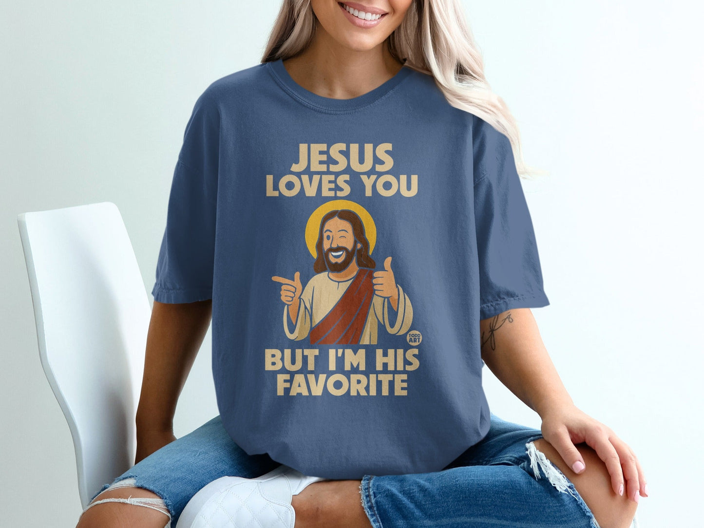 Jesus loves you but I'm his favorite t-shirt design.