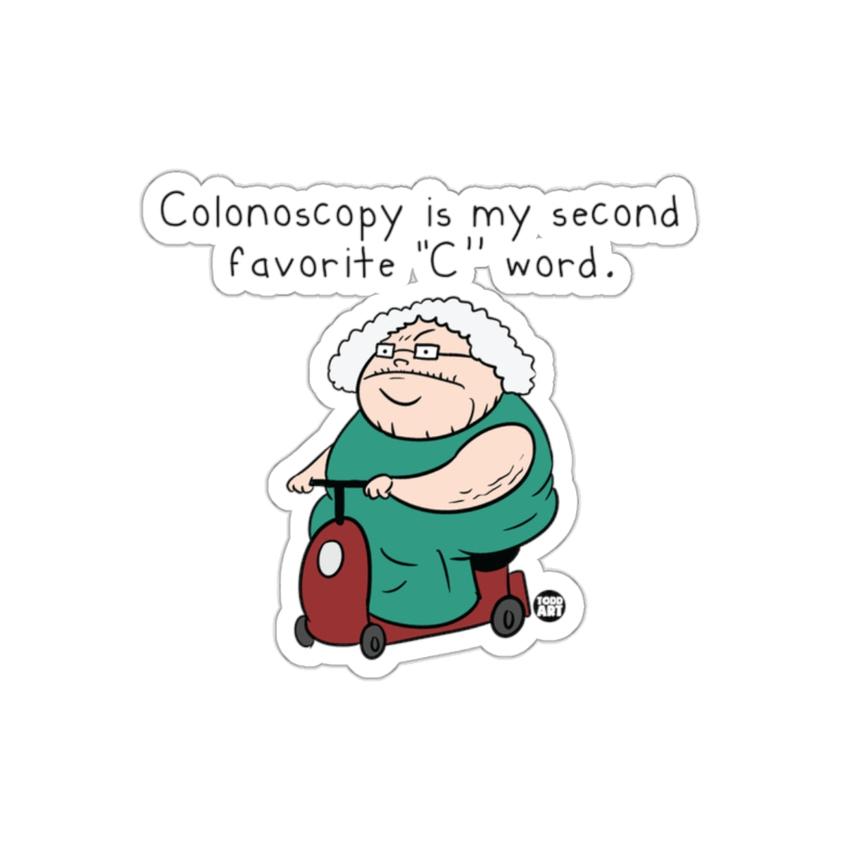Colonoscopy is my second favorite C word sticker