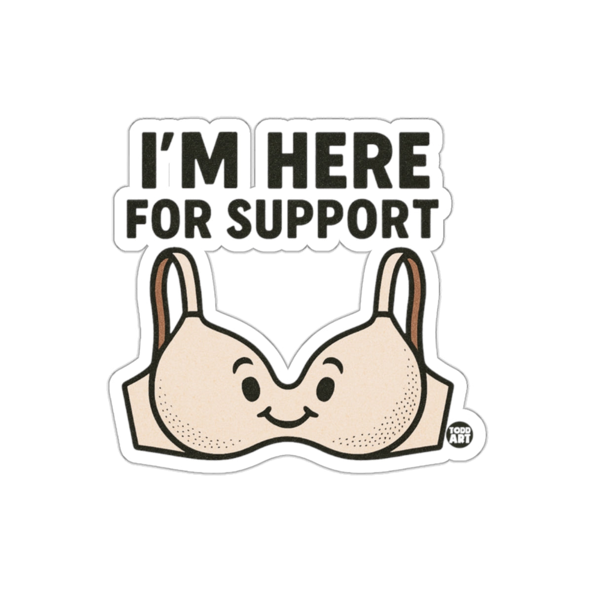 Fun 'I'm Here For Support' Bra Design Sticker