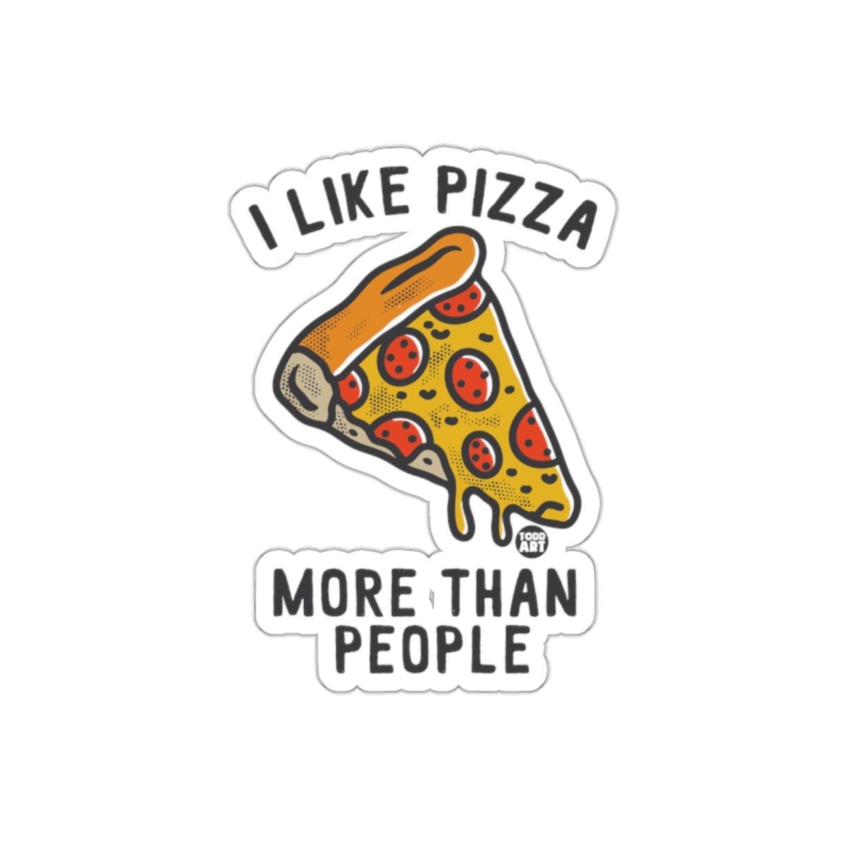 I Like Pizza More Than People Graphic Design Stickers