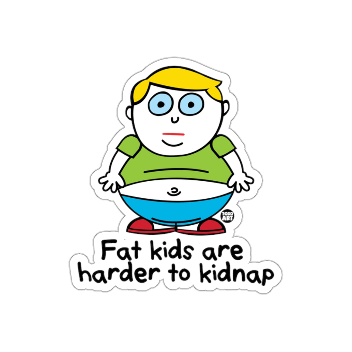 Fat Kids Are Harder to Kidnap Sticker Decal